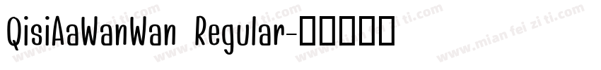 QisiAaWanWan Regular字体转换